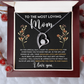 To The Most Loving Mom: I Love You