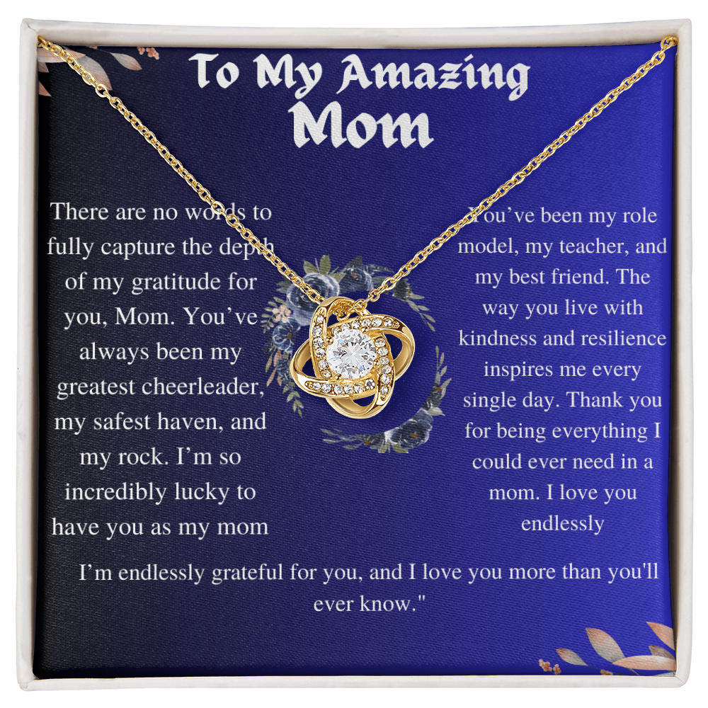 To My Amazing Mom: I love you more than you'll ever know